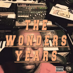 The Wonder Years Part1 - Kamani Mosi Ngoma Image